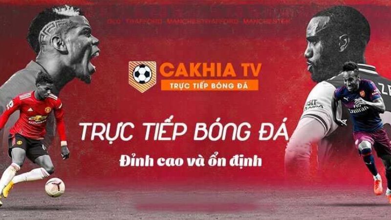 Cakhia TV là kênh trực tiếp bóng đá uy tín